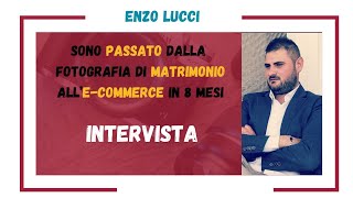 Passare dai matrimoni alla fotografia E-commerce RIVOLUZIONANDO lo stile in 8 mesi  : Enzo Lucci