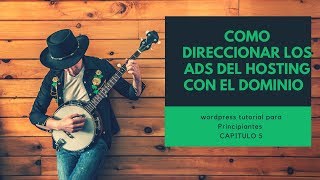 como DIRECCIONAR los ADS del HOSTING con el DOMINIO 🔥 para Crear tu BLOG  🤩💪🔯 CAPITULO 5