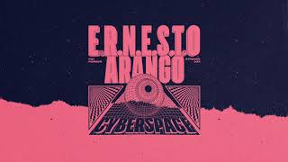 E.R.N.E.S.T.O, Arango - Cyberspace (Extended Mix)