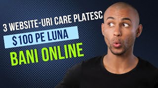 $100 PE LUNA - Cum sa faci BANI ONLINE fara experienta