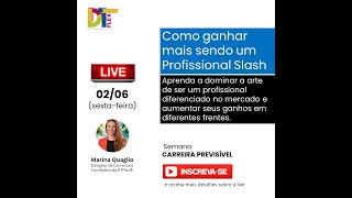 Live 3. Como ganhar mais sendo um Profissional Slash | Semana Carreira Previsível