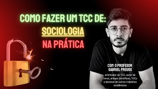 Como Fazer TCC de Sociologia Na Prática