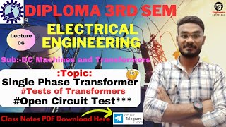 Lec-06| Diploma 3rd Sem EE | DC Machines & Transformers| Tests | Open Circuit Test of Transformers 🔥