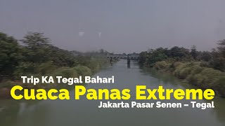 Trip Kereta Api Tegal Bahari Bisnis : Cuaca Panas Extreme (Full)