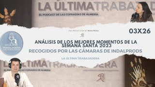 El análisis: Los mejores momentos de la Semana Santa (Parte 1) | La Última Trabajadera | 03x26