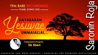 TPM Tamil Song 552 - Dayabaran Yesuvae Ummaiallal - Composer's Voice - Sis Eben