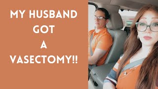 My Husband got a Vasectomy (after 7 Kids)