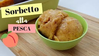 SORBETTO ALLA PESCA FACILISSIMO - Easy 2 ingredients peach sorbet | Ricetta - SugarDany