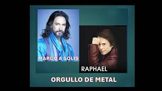 RAPHAEL Y MARCO A SOLIS ORGULLO DE METAL