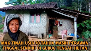 MAK TINAH USIA 70TAHUN MASIH PERAWAN TINGGAL DI GUBUK TENGAH HUTAN