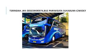 Terindah ,Wa 085659490974,Bus Pariwisata Sukabumi Ciwidey