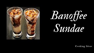 Banoffee Sundae || Icecream Sundae ||  Banana Ice cream || #CookingIdeas