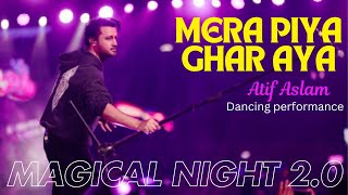 Atif Aslam dancing on- Mera Piya Ghar Aaya | Magical night 2.0 | Army stadium 🇧🇩