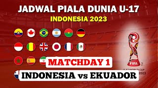 TINGGAL HITUNGAN HARI❗JADWAL LENGKAP MATCHDAY 1 PIALA DUNIA U-17 2023 | Matchday 1 INA vs EKU