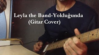 Leyla the Band-Yokluğunda Solo (Gitar Cover)