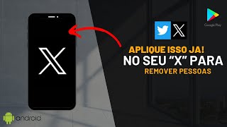 Como Remover Pessoas do X - "Twitter" (ANDROID e iPhone)