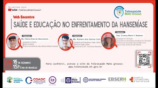 16/12/2021 - Web Encontro: SAÚDE E EDUCAÇÃO NO ENFRENTAMENTO DA HANSENÍASE