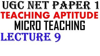 Ugc Net - Micro Teaching ll Lecture 9 ll Teaching Aptitude