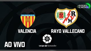 VALENCIA 1X1 RAYO VALLECANO - NARRAÇÃO FUTEBOL ILIMITADO (ÁUDIO) - AO VIVO