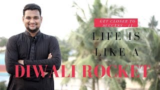 11- Life is like a Diwali Rocket