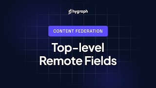 Introducing Top-level Remote Fields