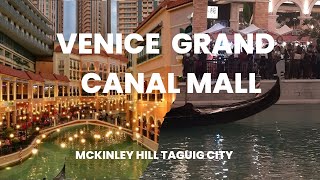 WHAT TO DO AND SEE ~ THE VENICE GRAND CANAL MALL - MCKINLEY HILL TAGUIG CITY {FMV}