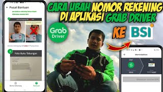 CARA UBAH REKENING DIAPLIKASI GRAB DRIVER KE BSI TERBARU 2022 #grabdriver