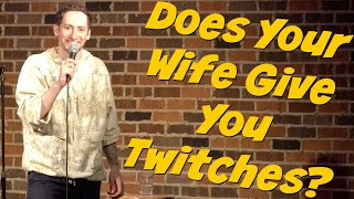 Does Your Wife Mess With Your Tourettes?