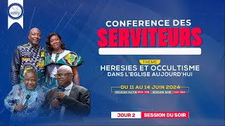 JOUR 2 SOIR  | HERESIES ET OCCULTISME DANS L'EGLISE AUJOURD'HUI  |   CONFERENCES DES  SERVITEURS