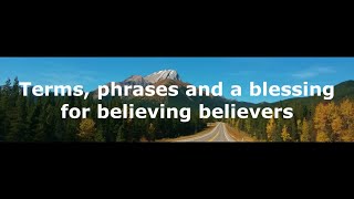 -Shorts- Terms, phrases and a blessing for believing believers