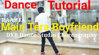 Main Tera Boyfriend Dance Tutorial | RAABTA | Vicky Dubey Choreography