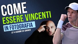 Fotografo, come avere una mentalità vincente : impariamo dalla vittoria di Sinner