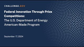 Federal Innovation Through Prize Competitions - the U.S. Department of Energy American-Made Program