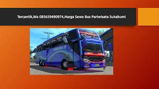 Tercantik,Wa 085659490974,Harga Sewa Bus Pariwisata Sukabumi