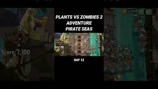 PLANTS VS ZOMBIES 2 ADVENTURE PIRATE SEAS DAY 12 #plantsvszombies2 #game #gameandroid #gameoffline