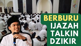 Apakah boleh Berburu Ijazah Talkin Dzikir  - Buya Arrazy Hasyim MA