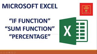 EXCEL TUTORIAL: USE OF IF FUNCTION, PERCENTAGE AND SUM FUNCTION FOR SCHOOL GRADE SHEET