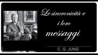 LE SINCORNICITA' E I LORO MESSAGGI NASCOSTI - C.G. JUNG