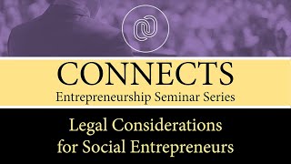 CONNECTS: Legal Considerations for Social Entrepreneurs