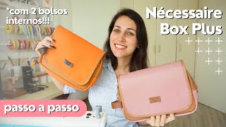 NÉCESSAIRE BOX PLUS em SINTÉTICO | com aba, bolsos em zíper e MUITO espaço | Tutorial | DIY