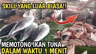 KETERAMPILAN MEMOTONG IKAN TUNA YANG LUAT BIASA!!  PASAR LAMDINGIN