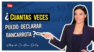 ¿Cuantas Veces Puedo Declarar Bancarrota? - Abogada Cristina Ortiz