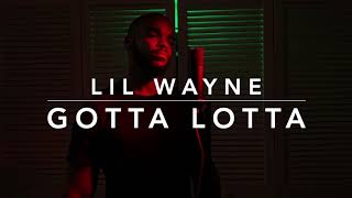 Lil Wayne - GOTTA LOTTA