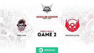 Geek Slate vs Bigetron Alpha GAME 2 | MPL ID S11 Week 3 Day 2 | Regular Season