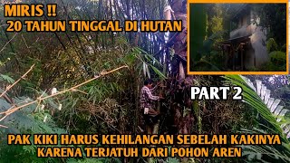 PAK KIKI HARUS KEHILANGAN KAKINYA SEBELAH KARENA TERJATUH DARI POHON AREN