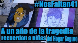 #NosFaltan41 ,  A un año de la tragedia recuerdan a niñas del Hogar Seguro