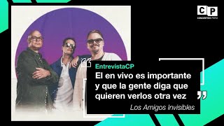 LOS AMIGOS INVISIBLES: "EL EN VIVO ES IMPORTANTE Y QUE LA GENTE DIGA QUE QUIEREN VERLOS OTRA VEZ"