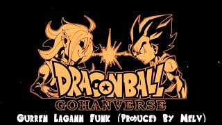 Gurren Lagann Funk (Produced By Melv) *A Gohanverse Movie Music*