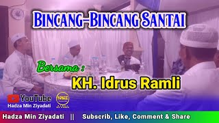 Bincang-Bincang Santai Bersama KH. Idrus Ramli