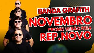 BANDA GRAFITH - NOVEMBRO COM 4 MÚSICAS NOVAS REPERTÓRIO NOVO DO GRAFITH - 2024